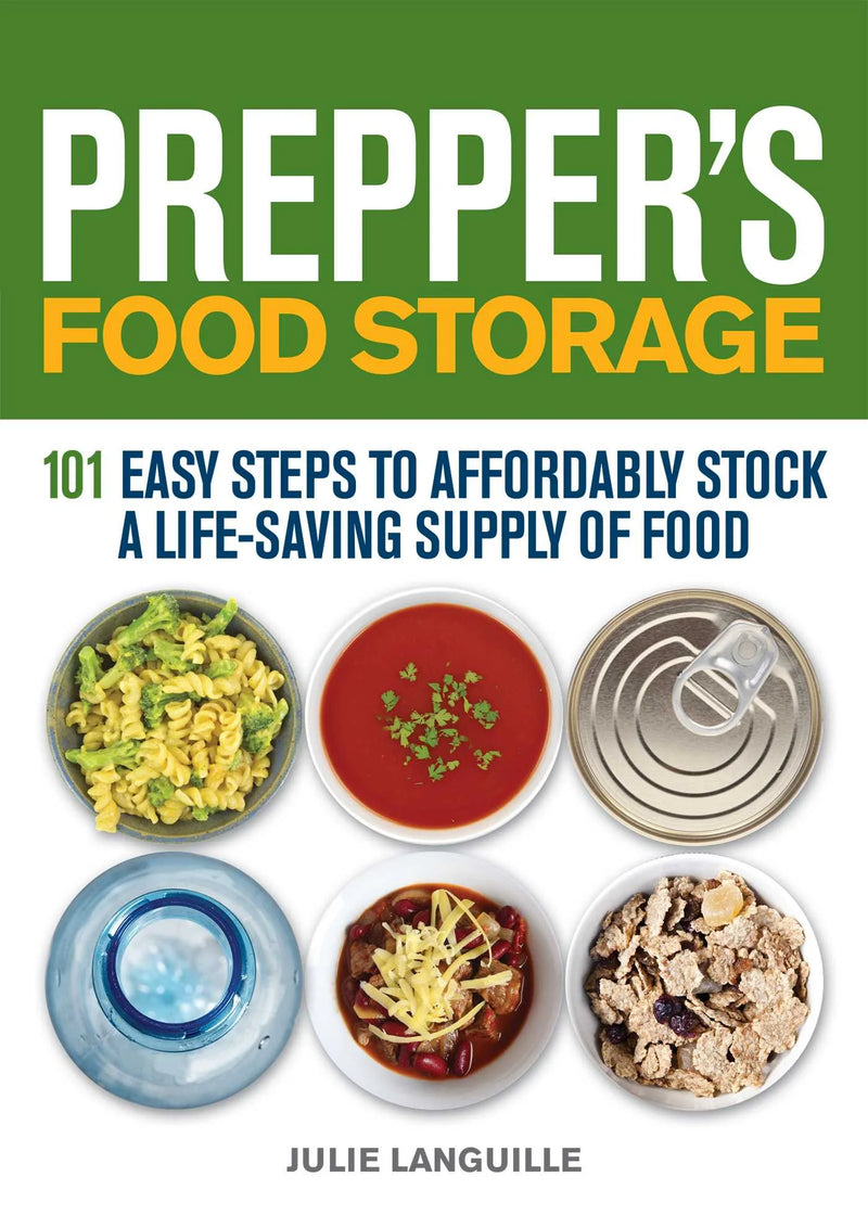 Prepper'S Food Storage : 101 Easy Steps to Affordably Stock a Life-Saving Supply of Food (Paperback)